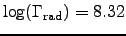 $\log(\Gamma_{\rm rad}) = 8.32$