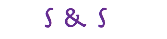 S & S